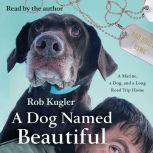 A Dog Named Beautiful, Rob Kugler