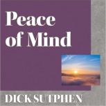 Peace of Mind, Dick Sutphen