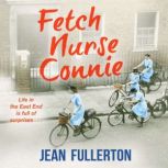 Fetch Nurse Connie, Jean Fullerton