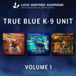 Love Inspired Suspense True Blue K9 ..., Dana Mentink