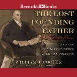 The Lost Founding Father, William J. Cooper