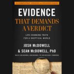 Evidence That Demands a Verdict Life-Changing Truth for a Skeptical World, Josh McDowell; Sean McDowell