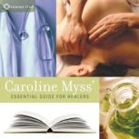 Caroline Myss Essential Guide for He..., Caroline Myss