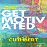 THE BEST WAY TO GET MOTIVATED, Shane Cuthbert