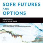SOFR Futures and Options A Practitioner's Guide, Doug Huggins