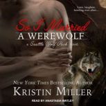 So I Married a Werewolf, Kristin Miller