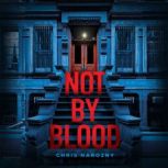 Not by Blood, Chris Narozny