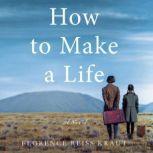 How To Make A Life, Florence Reiss Kraut