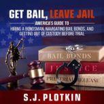 Get Bail, Leave Jail, S.J. Plotkin