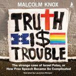 Truth Is Trouble, Malcolm Knox