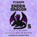 It Sucks to be the Ender Dragon 5, Wil Zombie
