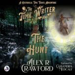 The Time Writer and The Hunt, Alex R Crawford