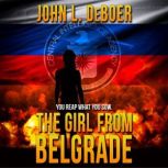 The Girl from Belgrade, John L. DeBoer