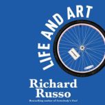 Life and Art, Richard Russo