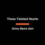 These Twisted Hearts, Ginny Myers Sain