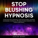 Stop Blushing Hypnosis, Adrian Berry