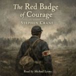 The Red Badge of Courage, Stephen Crane