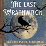 The Last Wrathwitch, David Paul George
