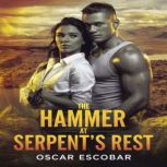 The Hammer at Serpents Rest, Oscar Escobar