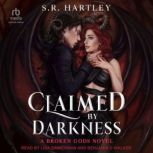Claimed by Darkness, S. R. Hartley