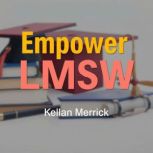 Empower LMSW Simple Strategies to Th..., Kellan Merrick