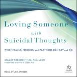 Loving Someone with Suicidal Thoughts..., PhD Freedenthal