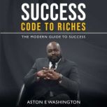 Success code to riches, Aston Washington