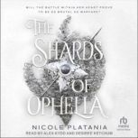 The Shards of Ophelia, Nicole Platania