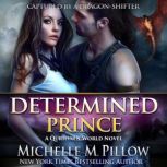 Determined Prince, Michelle M. Pillow
