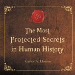 The Most Protected Secrets in Human H..., Carlos A. Llorens