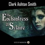 The Enchantress of Sylaire, Clark Ashton Smith