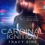 Cardinal Ignition, Tracy Eire