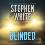 Blinded, Stephen White