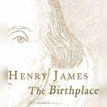 The Birthplace, Henry James