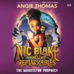 Nic Blake and the Remarkables The Ma..., Angie Thomas