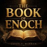 The Book of Enoch, Jason T. Marrow