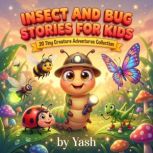 Insect and Bug Stories for Kids 20 T..., Yash