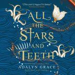All the Stars and Teeth, Adalyn Grace