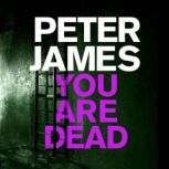 You Are Dead, Peter James