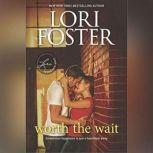 Worth the Wait A Romance Novel, Lori Foster