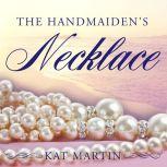 The Handmaiden's Necklace, Kat Martin
