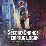 The Second Chance of Darius Logan, David F. Walker