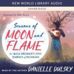 Seasons of Moon and Flame, Danielle Dulsky