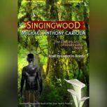 The Singingwood, Michael Anthony Cariola
