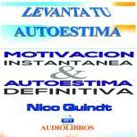 Motivacion instantanea  Autoestima d..., Nico Quindt
