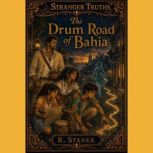 Stranger Truths 14 The Drum Road of..., R. Stanek