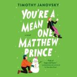 Youre a Mean One, Matthew Prince, Timothy Janovsky