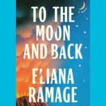To the Moon and Back, Eliana Ramage