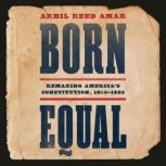 Born Equal, Akhil Reed Amar