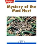 Mystery of the Mud Nest, Martha L. Crump, Ph.D.